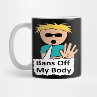 Bans Off My Body Mug